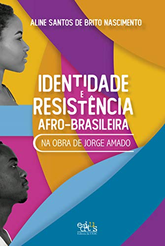 Livro PDF: Identidade e resistência afro-brasileira na obra de Jorge Amado