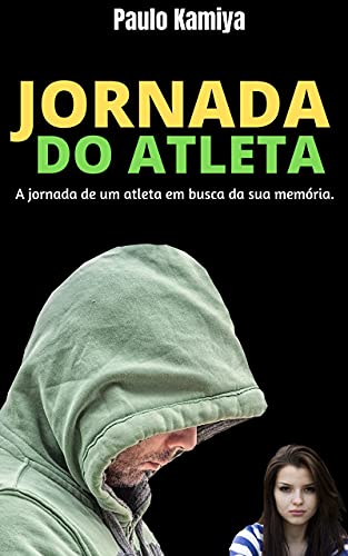 Livro PDF Jornada do Atleta: A jornada de um atleta em busca da sua memória.