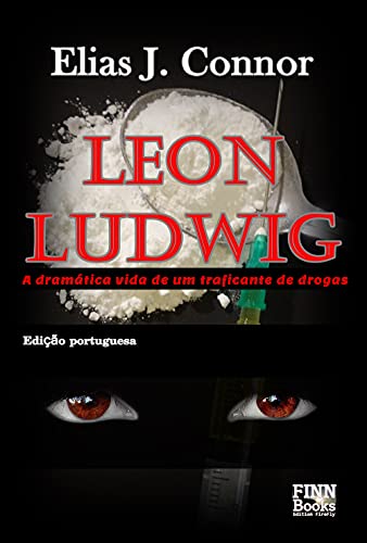 Livro PDF Leon Ludwig: A dramática vida de um traficante de drogas