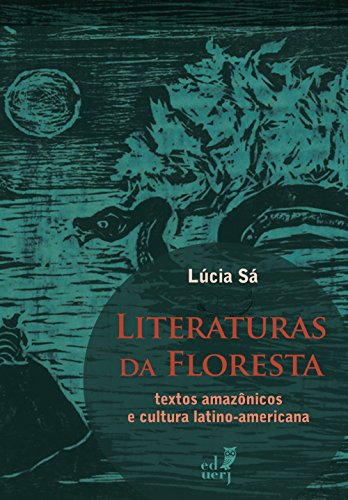 Capa do livro: Literaturas da floresta: textos amazônicos e cultura latino-americana - Ler Online pdf