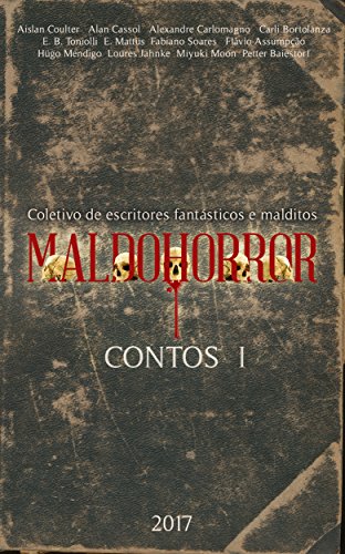 Livro PDF Maldohorror – Contos I: Coletivo de Escritores Fantásticos e Malditos