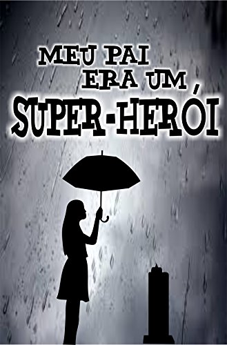 Livro PDF MEU PAI ERA UM SUPER-HERÓI