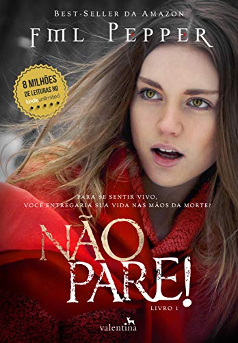 Capa do livro: NÃO PARE!: Para se sentir vivo, você entregaria sua vida nas mãos da morte? (NÃO PARE! Livro 1) - Ler Online pdf