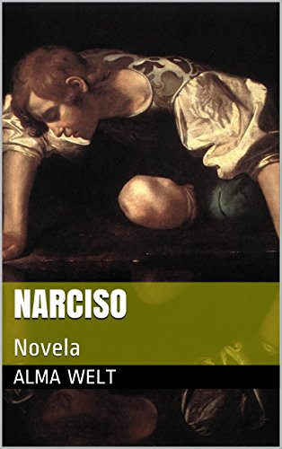 Livro PDF NARCISO: Novela (Trilogia Mítica de Alma Welt Livro 3)