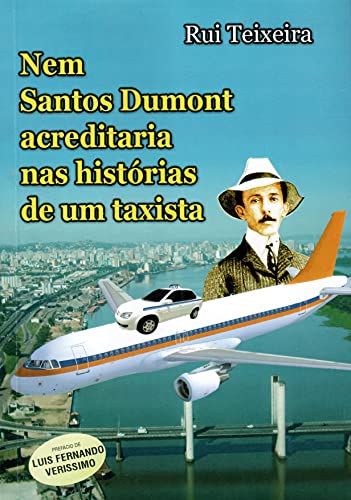 Capa do livro: Nem Santos Dumont acreditaria nas histórias de um taxista - Ler Online pdf