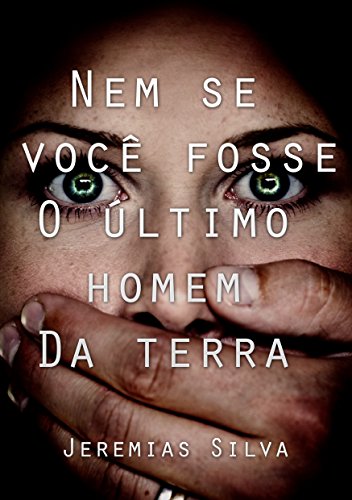 Livro PDF Nem se você fosse o último homem da Terra