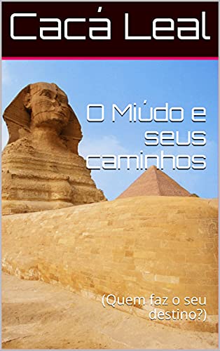 Livro PDF O Miúdo e seus caminhos: (Quem faz o seu destino?)