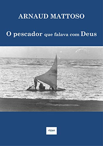 Livro PDF O PESCADOR QUE FALAVA COM DEUS : CONTOS SOBRE PORTO DE GALINHAS E ARREDORES