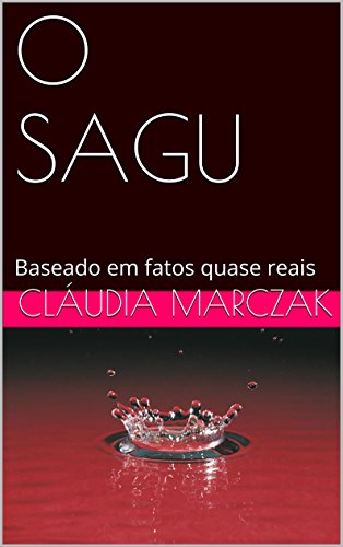 Livro PDF O SAGU: Baseado em fatos quase reais