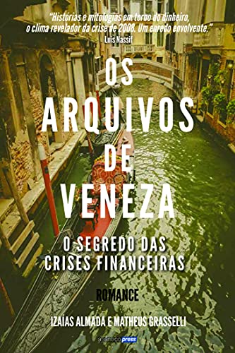 Capa do livro: Os Arquivos de Veneza: O segredo das crises financeiras - Ler Online pdf