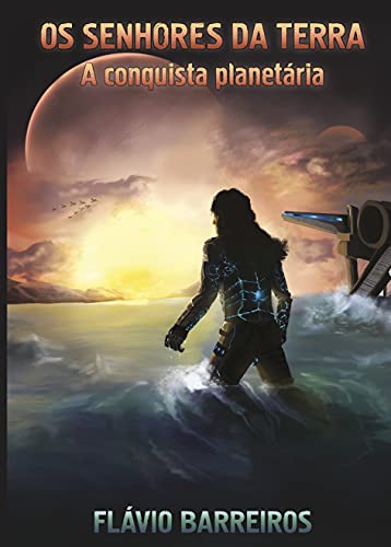 Capa do livro: Os Senhores da Terra: A conquista planetária - Ler Online pdf