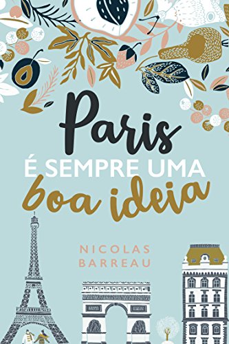 Capa do livro: Paris é sempre uma boa ideia - Ler Online pdf
