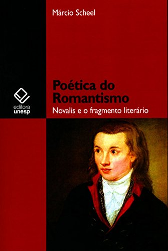 Capa do livro: Poética Do Romantismo- Novalis E O Fragmento Literário - Ler Online pdf