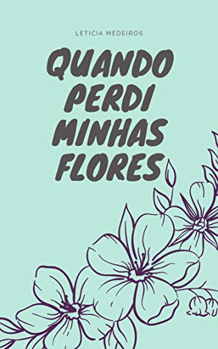 Capa do livro: Quando Perdi Minhas Flores - Ler Online pdf