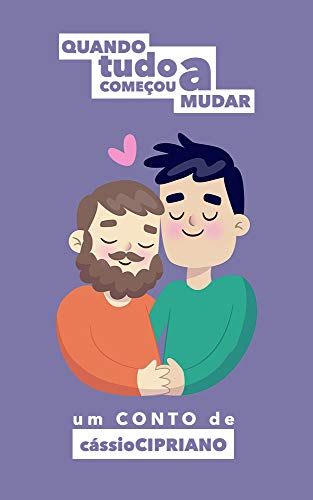 Livro PDF Quando Tudo Começou a Mudar (Teo e Gael Livro 1)