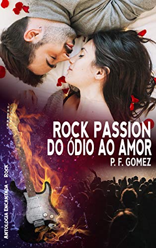 Livro PDF Rock Passion: do ódio ao amor (Antologia Encantada Rock)