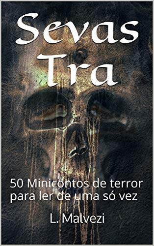Capa do livro: Sevas Tra: 50 Minicontos de terror para ler de uma só vez (1) - Ler Online pdf