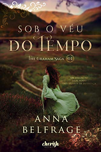 Livro PDF Sob o Véu do Tempo (The Graham Saga Livro 1)