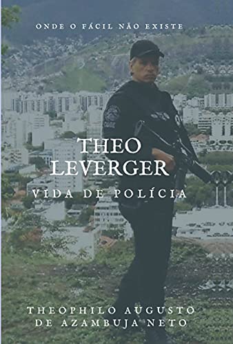 Livro PDF THEO LEVERGER – VIDA DE POLÍCIA