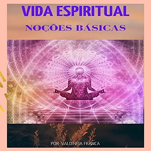 Livro PDF VIDA ESPIRITUAL, NOÇÕES BÁSICAS