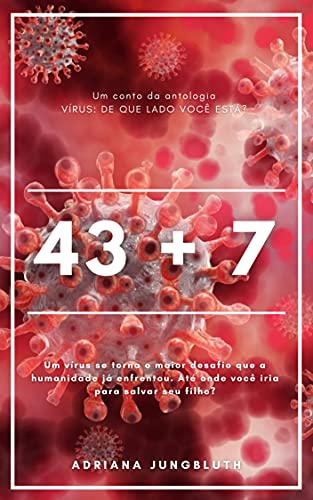 Livro PDF 43 + 7: Um conto da Antologia Vírus – De que lado você está?