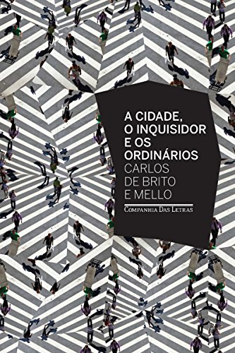 Livro PDF A cidade, o inquisidor e os ordinários