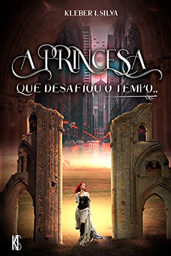 Livro PDF A Princesa que Desafiou o Tempo.