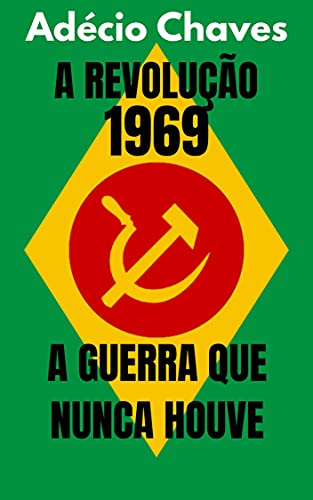 Livro PDF A Revolução de 1969: A guerra que nunca houve