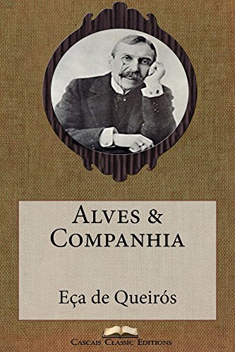 Capa do livro: Alves & Companhia (Com biografia do autor e índice activo) (Grandes Clássicos Luso-Brasileiros Livro 5) - Ler Online pdf