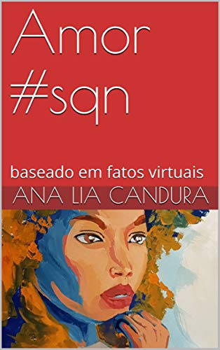 Capa do livro: Amor #sqn: baseado em fatos virtuais - Ler Online pdf