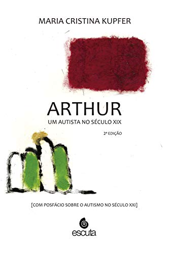Capa do livro: Arthur um autista no Século XIX: (Com posfácio sobre o autismo no Século XXI) - Ler Online pdf