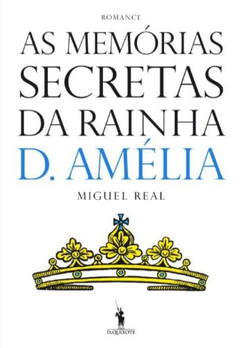 Capa do livro: As Memórias Secretas da Rainha D. Amélia - Ler Online pdf