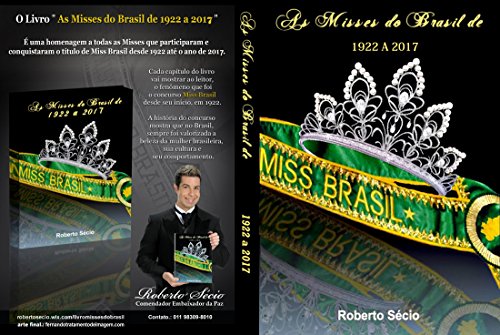 Capa do livro: AS Misses Do Brasil de 1922 a 2017: As Misses Do Brasil de 1922 a 2017 (Edição Livro 3) - Ler Online pdf