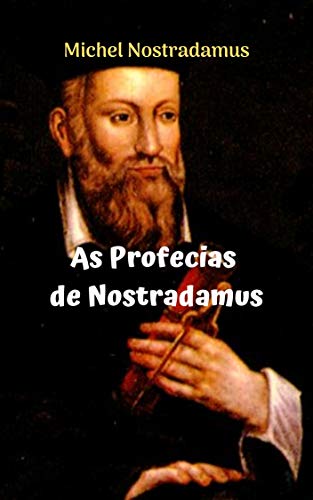 Livro PDF As Profecías de Nostradamus: As incríveis e incríveis profecías de NOSTRADAMUS.