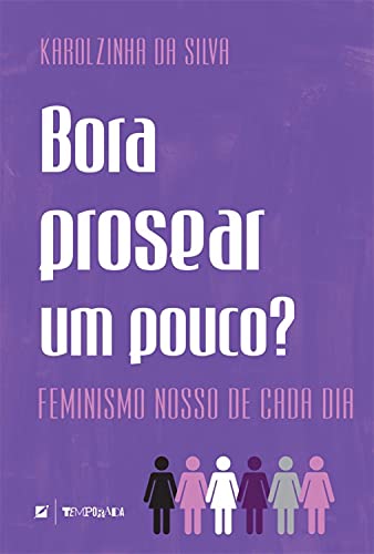 Capa do livro: Bora prosear um pouco?: Feminismo nosso de cada dia - Ler Online pdf