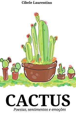 Capa do livro: CACTUS: Poesias, sentimentos e emoções - Ler Online pdf