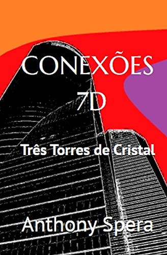 Capa do livro: Conexões 7D: Três Torres de Cristal - Ler Online pdf