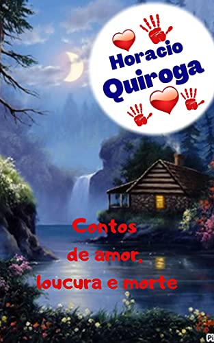 Livro PDF Contos de amor, loucura e morte: Histórias incríveis e misteriosas, onde tudo podé acontecer y convergir no mesmo, amor, suspense, crueldade, até a morte.