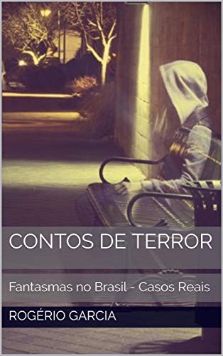 Livro PDF Contos de Terror: Fantasmas no Brasil – Casos Reais (Coontos de terror Livro 3)