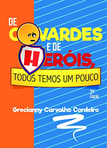 Livro PDF De Covardes e de Heróis, Todos Temos um Pouco