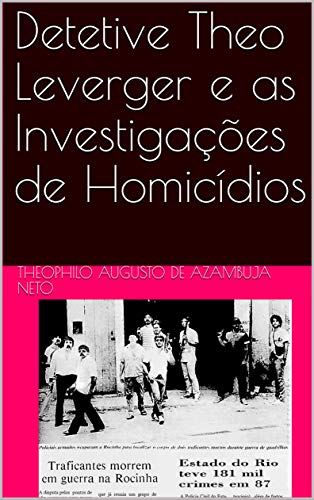 Livro PDF Detetive Theo Leverger e as Investigações de Homicídios