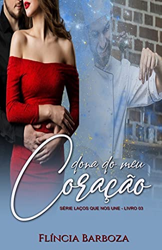 Livro PDF Dona do meu Coração: 3º livro da série “Laços que nos une”