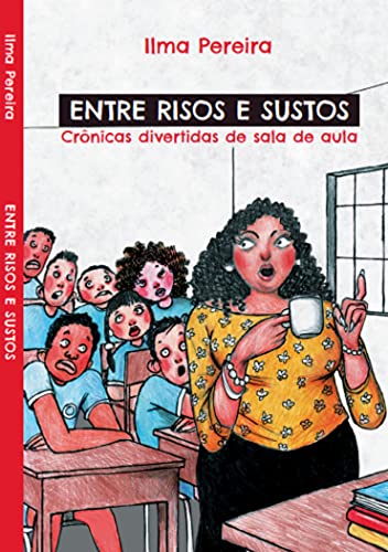 Livro PDF Entre risos e sustos: Crônicas divertidas de sala de aula