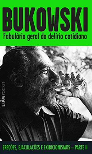 Livro PDF Fabulário Geral do Delírio Cotidiano: Ereções, ejaculações e exibicionismos – Parte 2