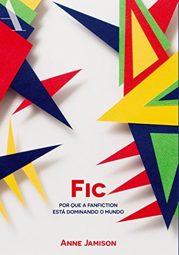 Capa do livro: Fic: Por que a fanfiction está dominando o mundo - Ler Online pdf