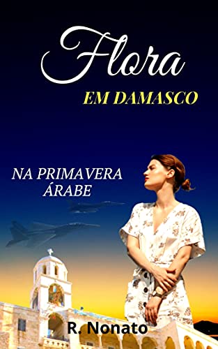 Livro PDF Flora em Damasco: Na Primavera Árabe