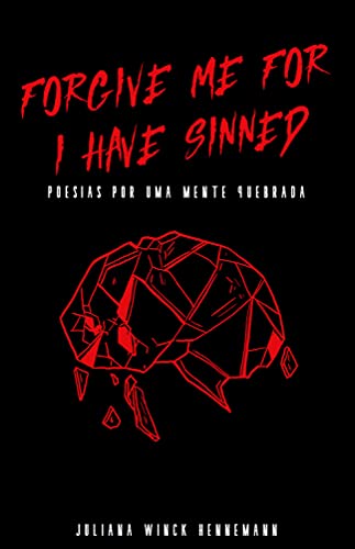 Capa do livro: Forgive me for I have sinned: Poesias por uma mente quebrada - Ler Online pdf