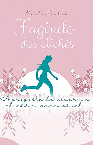 Livro PDF Fugindo dos Clichês: A proposta de viver um clichê é irrecusável (Contos de clichê)