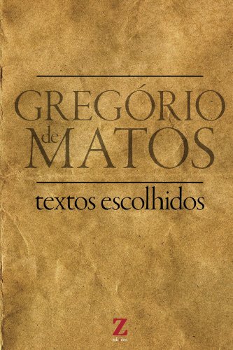 Capa do livro: Gregório Matos Guerra (selected texts): textos escolhidos (Seleta de Textos – Preparatório UFRGS Livro 1) - Ler Online pdf