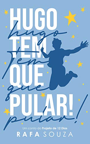 Livro PDF HUGO TEM QUE PULAR!: Um conto do “Projeto de 12 Dias”